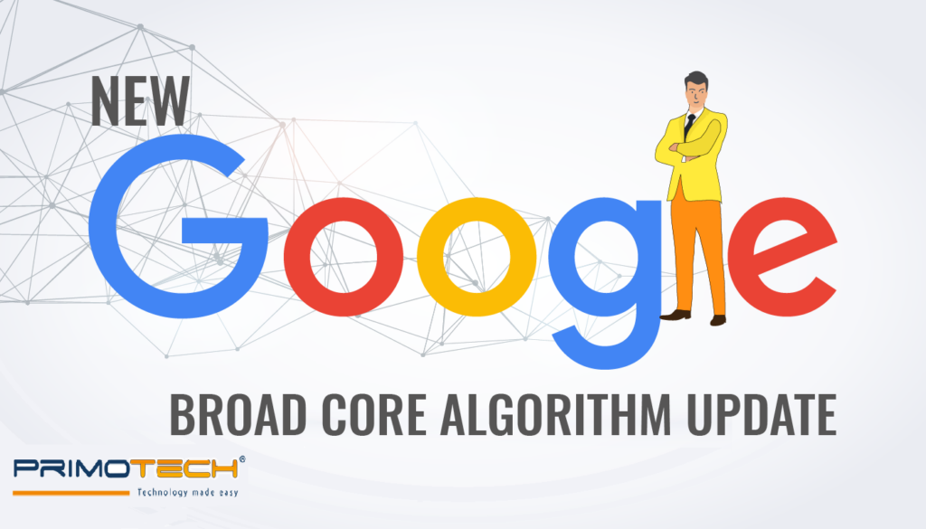 Google’s Broad Core Algorithm Update Released Are You Ready? Primotech